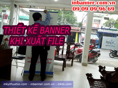 Sản phẩm thiết kế banner khi xuất file của Cty TNHH In Kỹ Thuật Số - Digital Printing
