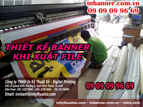 Liên hệ thiết kế banner khi xuất file tại Cty TNHH In Kỹ Thuật Số - Digital Printing