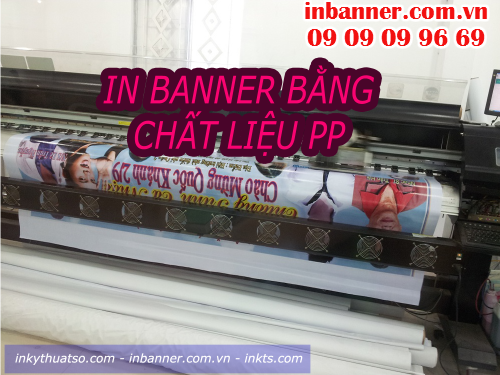 Sản phẩm banner in bằng chất liệu PP đang được in tại Cty TNHH In Kỹ Thuật Số - Digital Printing